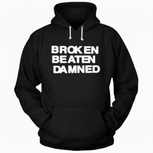 Broken Beaten Damned background Hoodie