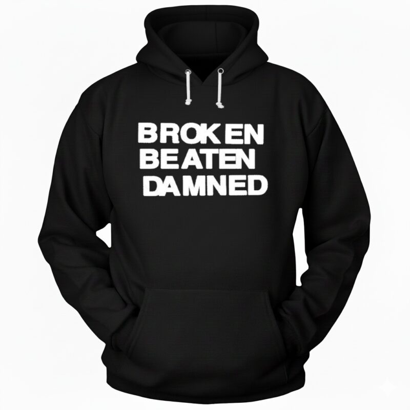 Broken Beaten Damned background Hoodie