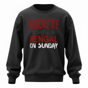 Buckeyes Bengals Saturday on Sunday Cincinnati vs Ohio State Sweatshirt