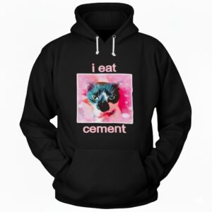 Cat funny I eat cement Hoodie