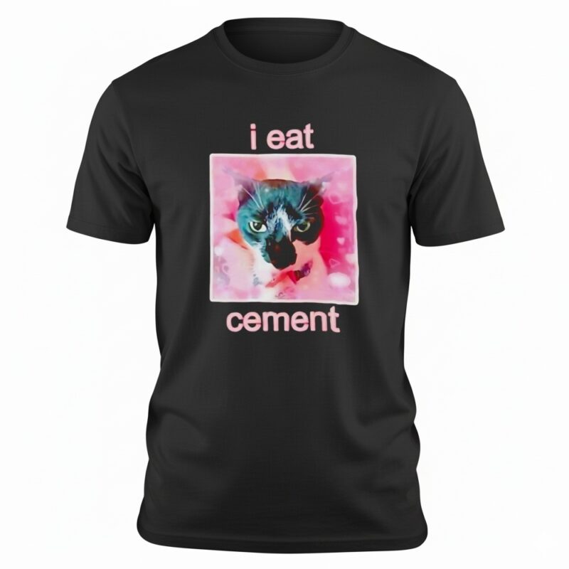 Cat funny I eat cement shirt