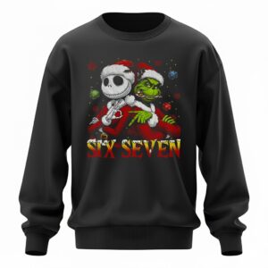 Jack Skellington And Grinch Six seven 6 7 meme Sweatshirt