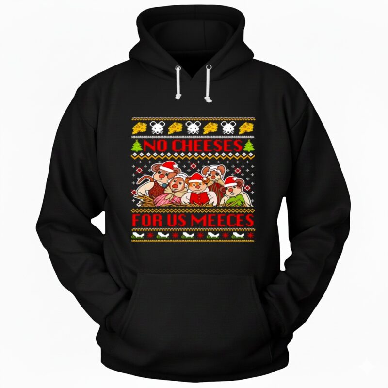 No Cheeses For Us Meeces Muppet Christmas Hoodie