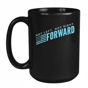 Not Left Not Right Forward Party Mug