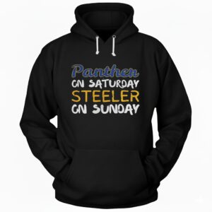 Pittsburgh Steelers Pitt Panthers Panthers on Saturday Steelers on Sunday Hoodie