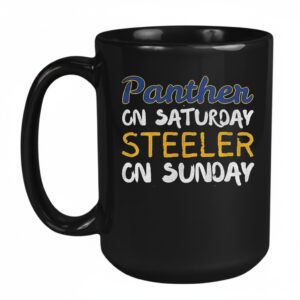 Pittsburgh Steelers Pitt Panthers Panthers on Saturday Steelers on Sunday Mug