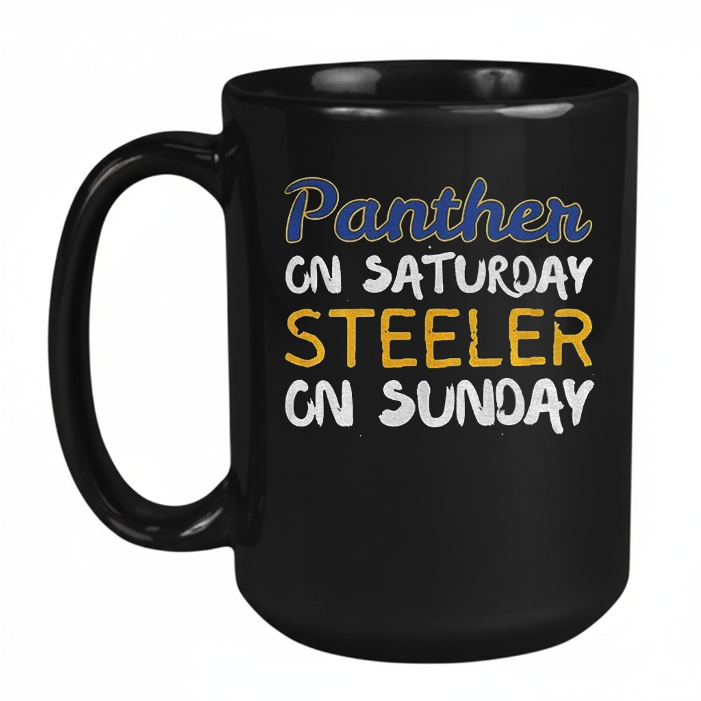 Pittsburgh Steelers Pitt Panthers Panthers on Saturday Steelers on Sunday Mug Pittsburgh Steelers Pitt Panthers Panthers on Saturday Steelers on Sunday Mug
