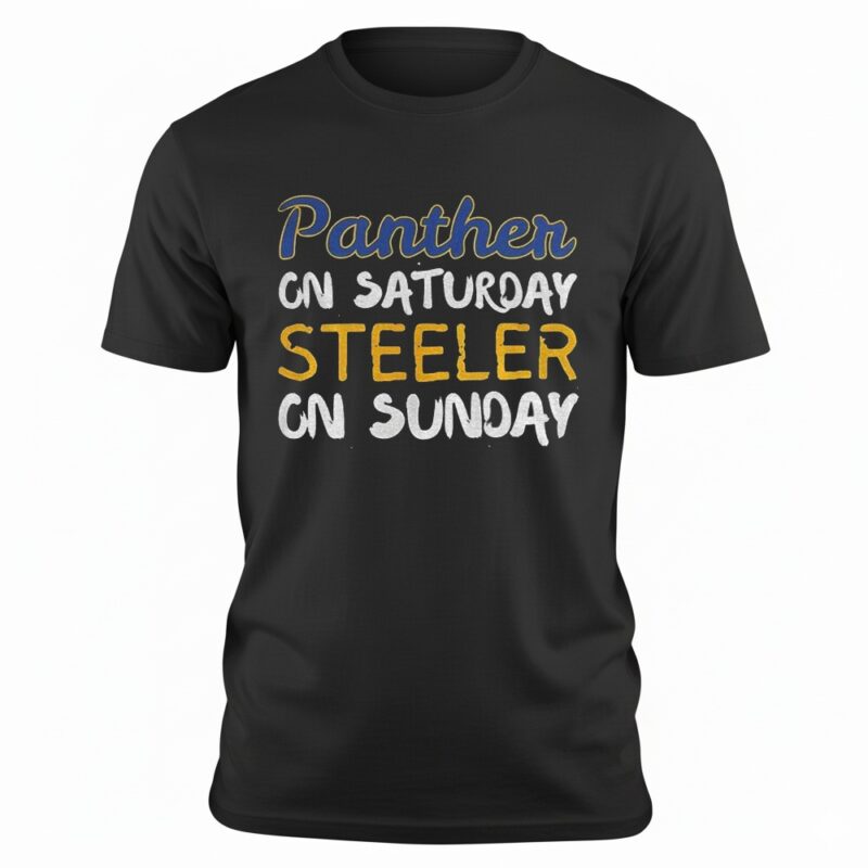 Pittsburgh Steelers Pitt Panthers Panthers on Saturday Steelers on Sunday shirt