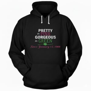 Pretty in pink gorgeous in green Jan 15 1908 Hoodie
