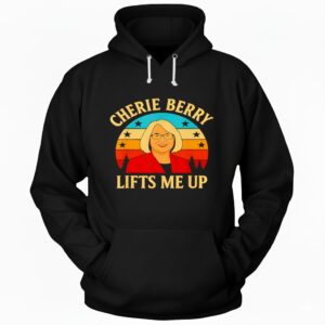 Retro Funny Cherie Berry Lifts Me Hoodie