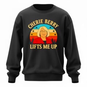 Retro Funny Cherie Berry Lifts Me Sweatshirt