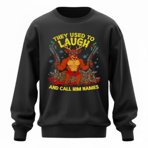 Rudolph the Red-Nosed Reindeer they used to laugh and call him names rudolph Christmas Sweatshirt