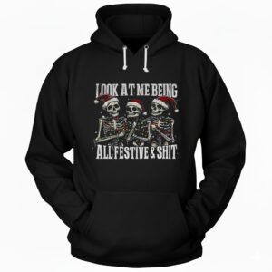 Skeleton look at me being all festive and shit Merry Christmas Hoodie