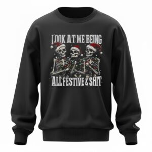 Skeleton look at me being all festive and shit Merry Christmas Sweatshirt