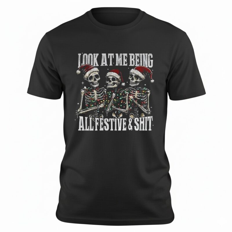 Skeleton look at me being all festive and shit Merry Christmas shirt