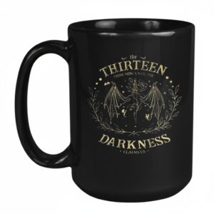 The thirteen from now until the darkness claims us Mug