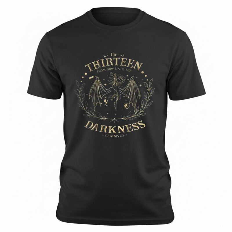 The thirteen from now until the darkness claims us shirt The thirteen from now until the darkness claims us shirt
