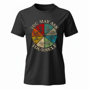 You may ask yourself how did I get here how do I work this where is that large automobile Ladies T-Shirt