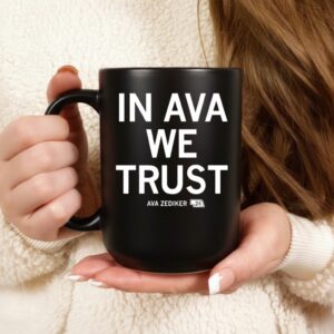 Ava Zediker in Ava we trust_Ceramic Mug