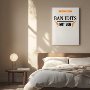 Ban idiots not guns_Canvas