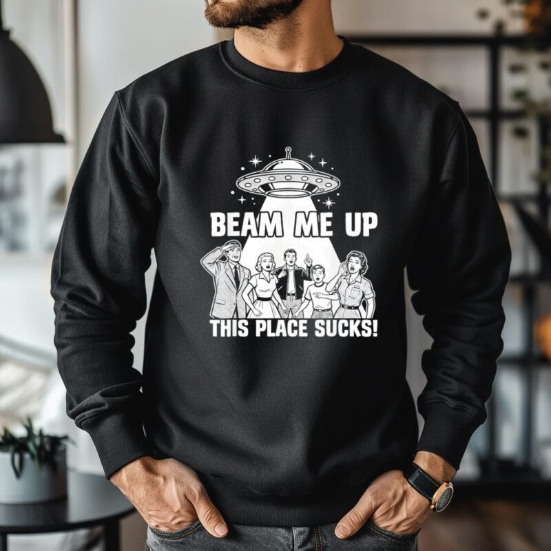 Beam Me Up This Place Sucks Funny Alien UFO Retro Vintage_Crewneck Sweatshirt