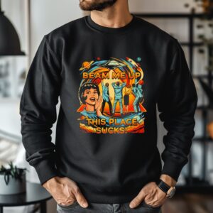 Beam Me Up This Place Sucks Retro_Crewneck Sweatshirt