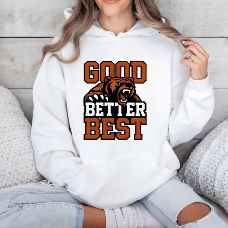 Bear Good Better Best_Hoodie