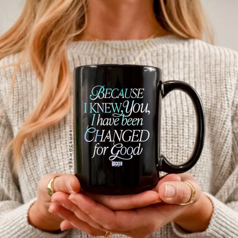 Because I Knew You I Have Been Changed For Good Wicked Movie_Ceramic Mug