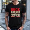 Buck Around And Find Out_T-Shirt