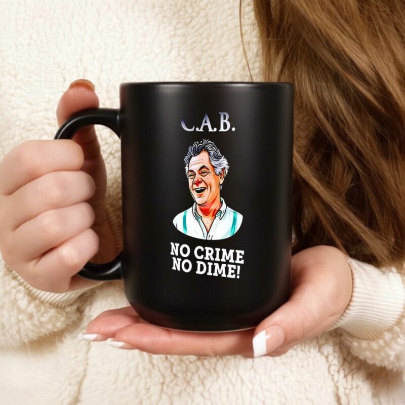 CAB no crime no dime_Ceramic Mug