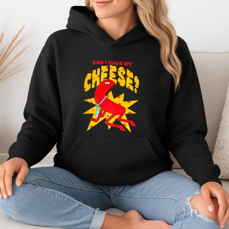Can I have my Cheese_Hoodie