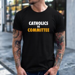 Catholics vs Committee logo_T-Shirt