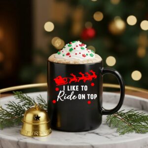 Christmas I like to slide inside on top_Ceramic Mug