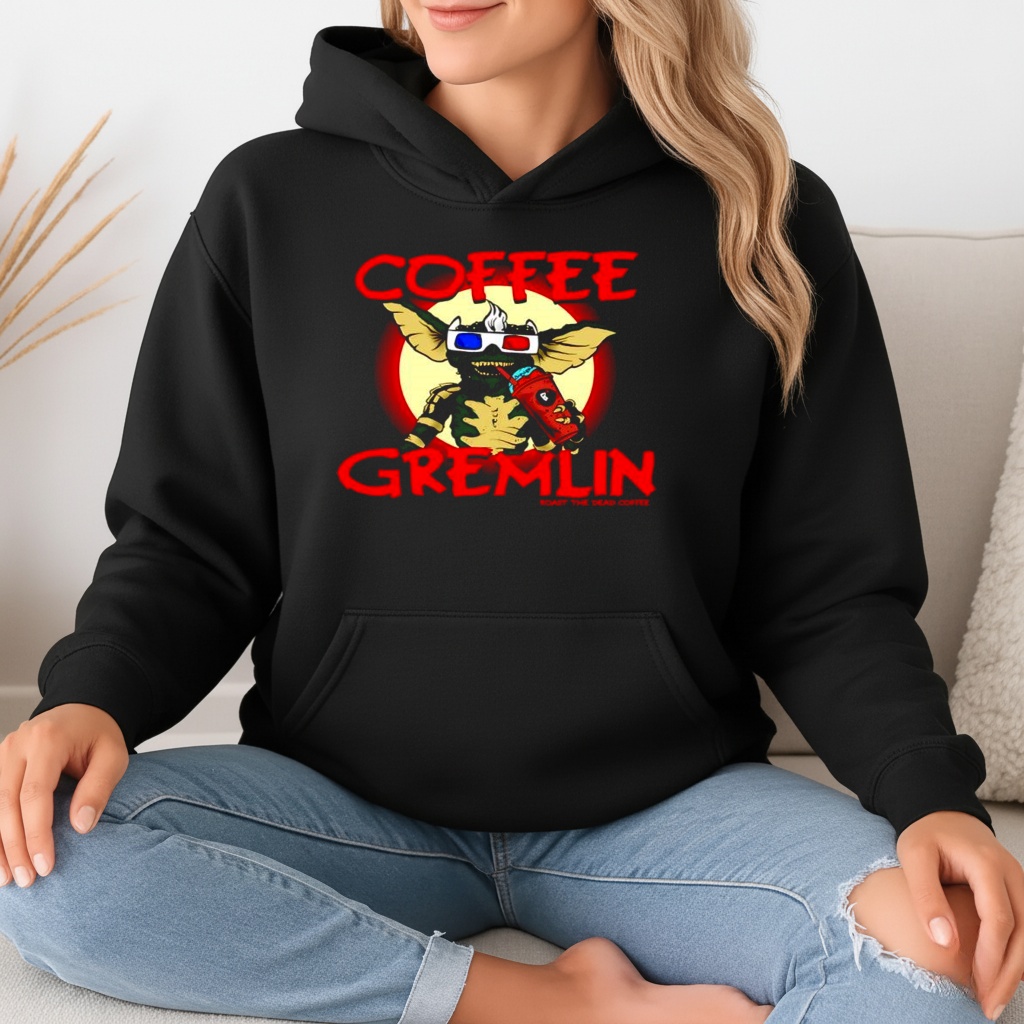 Coffee Gremlin Roast The Dead coffee shop_Hoodie Coffee Gremlin Roast The Dead coffee shop_Hoodie