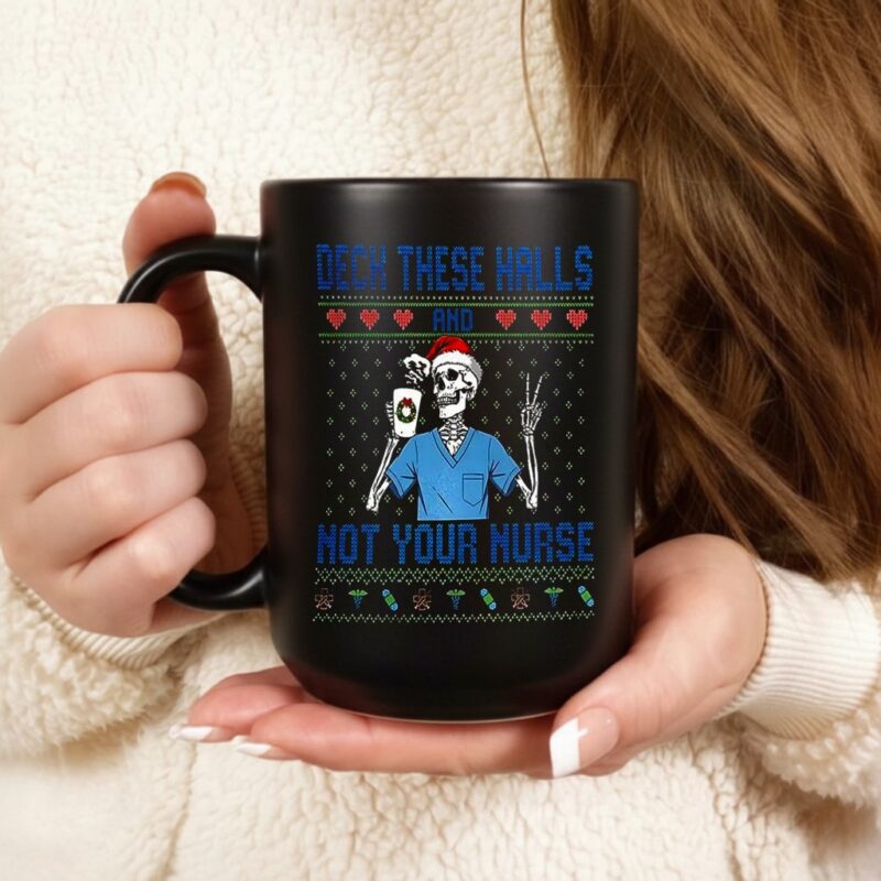 Deck the halls not your nurse skeleton Santa hat ugly Christmas_Ceramic Mug