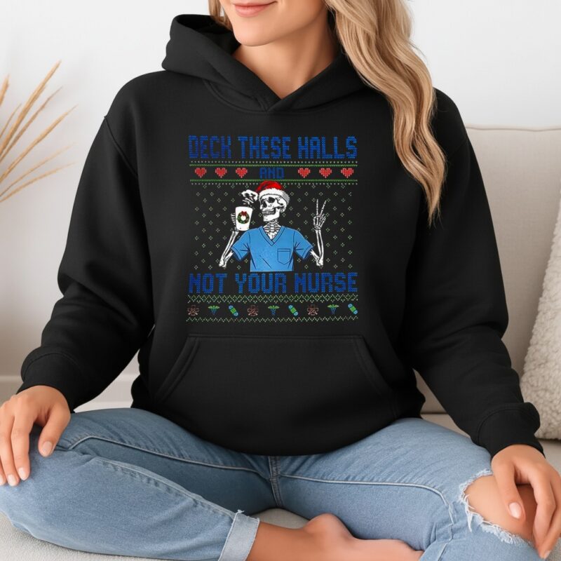 Deck the halls not your nurse skeleton Santa hat ugly Christmas_Hoodie