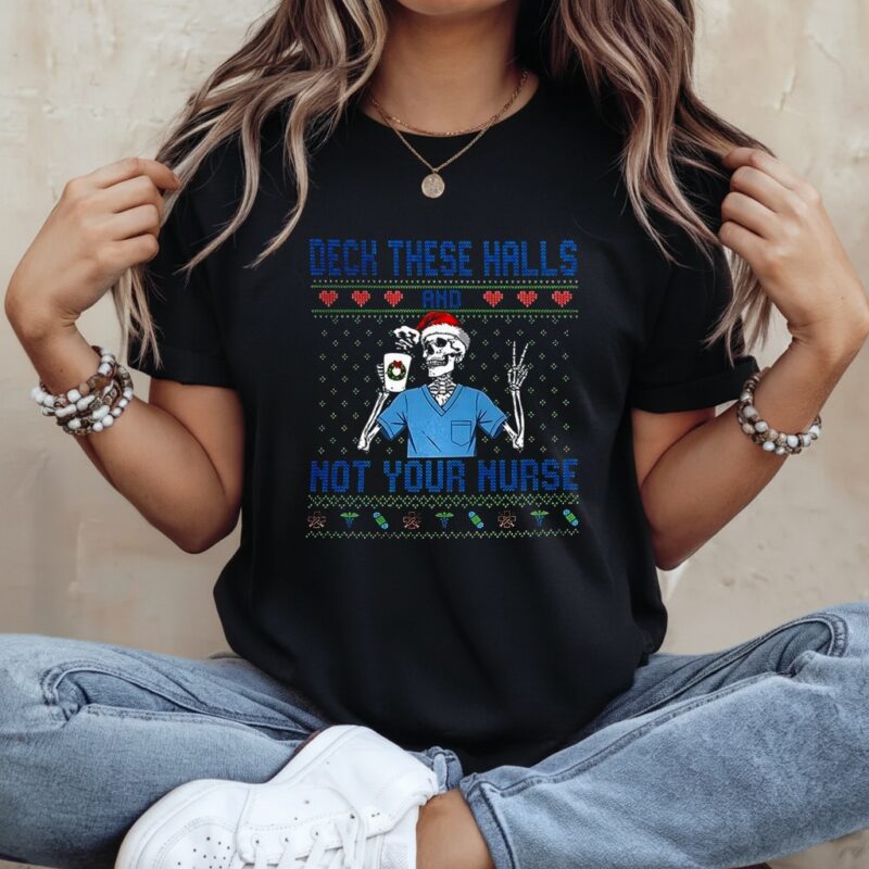 Deck the halls not your nurse skeleton Santa hat ugly Christmas_Ladies T-Shirt
