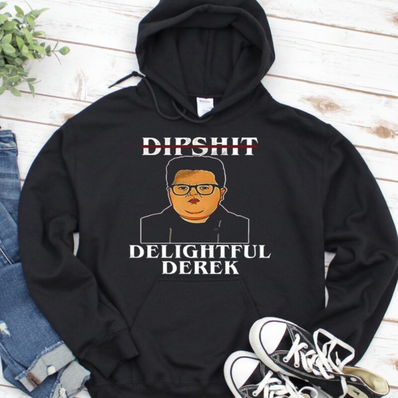 Dipshit Delightful Derek_Hoodie