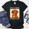 Dog frankie forever_T-Shirt