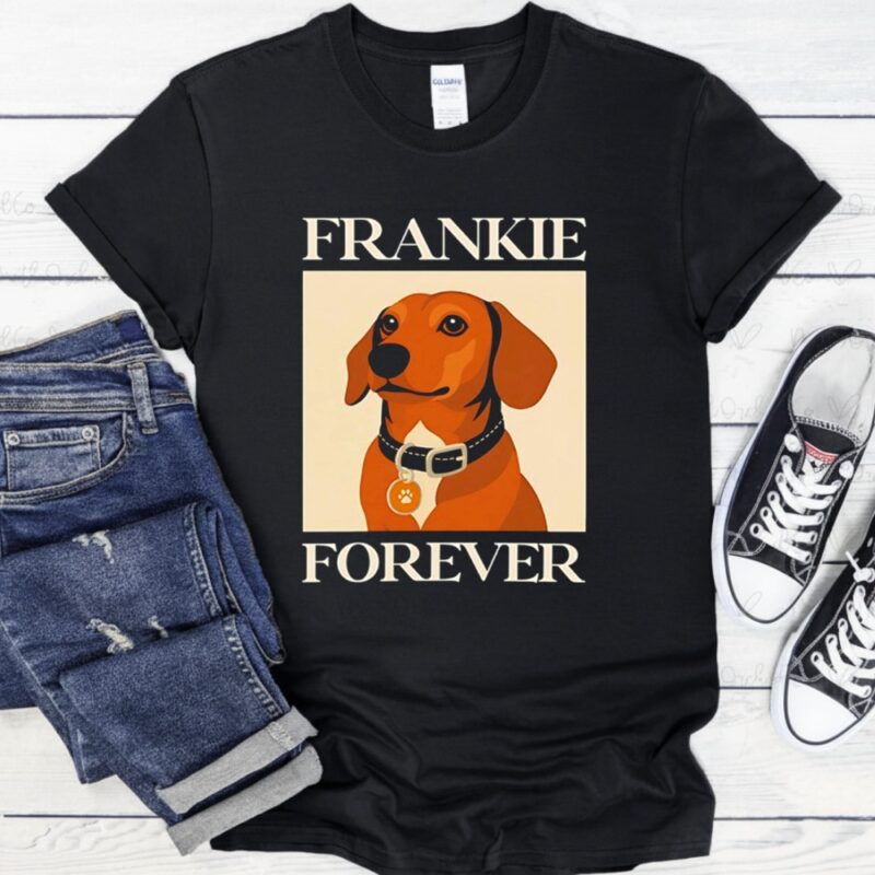 Dog frankie forever_T-Shirt