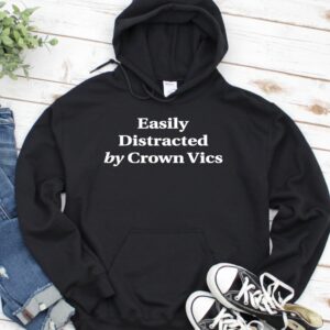 Easily distracted by Crown Vics sarcastic_Hoodie