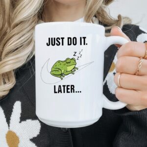 Frog just do it later sleeping_Mug