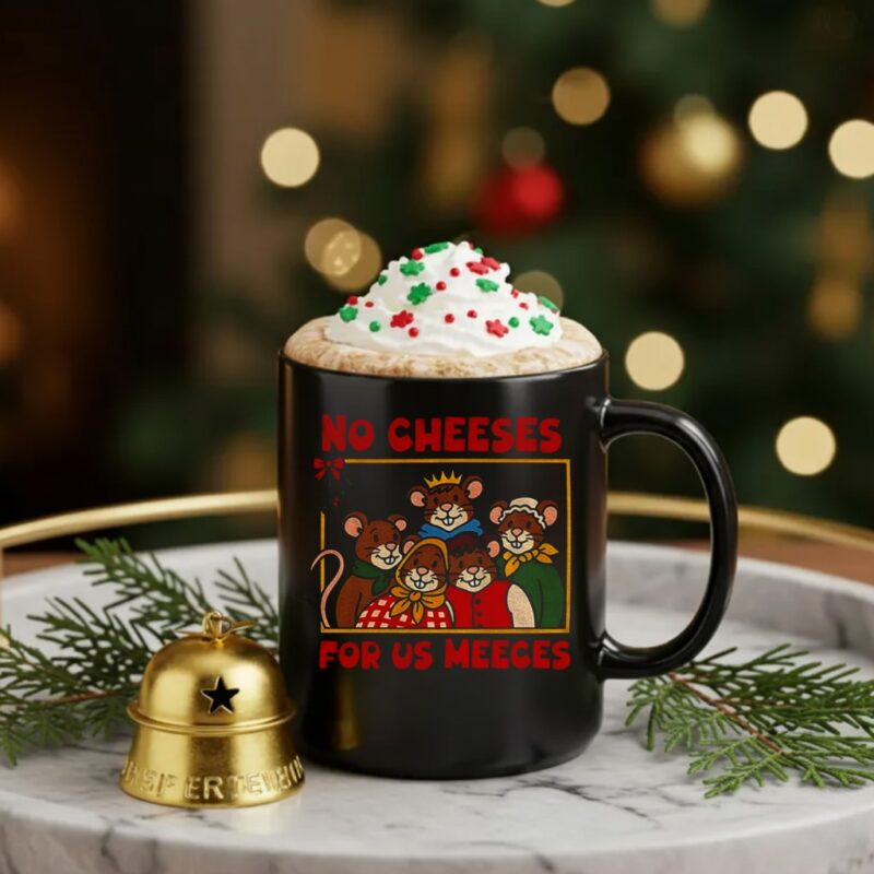 Funny No Cheeses Meeces Christmas_Ceramic Mug