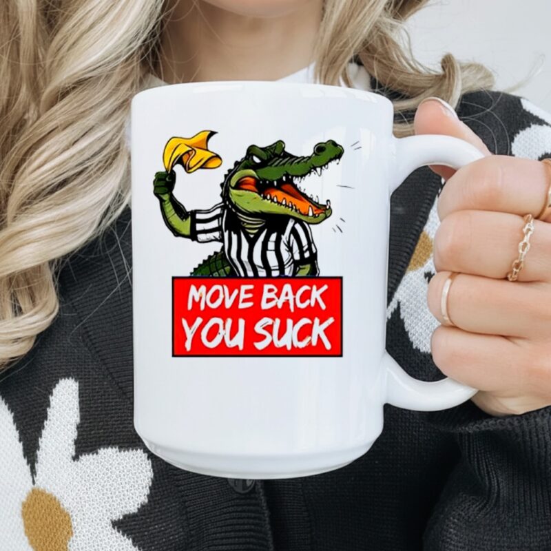 Gators Breakdown Move Back You Suck graphic_Mug
