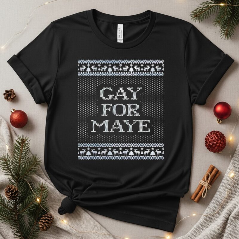 Gay for Maye Tacky Christmas_T-Shirt