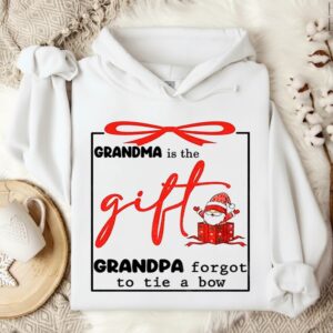 Gnome grandma is the gift grandpa forgot to tie a bow Christmas_Hoodie