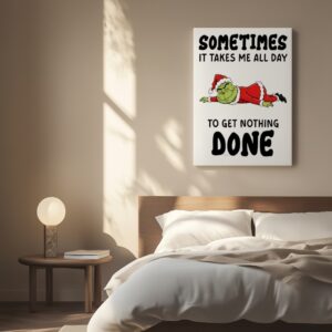 Grinch Santa suit sometimes it takes me all day to get nothing done_Canvas