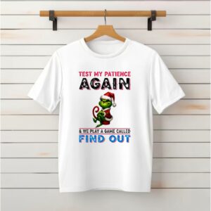 Grinch test my patience again and we play a game called find out_Classic T-Shirt
