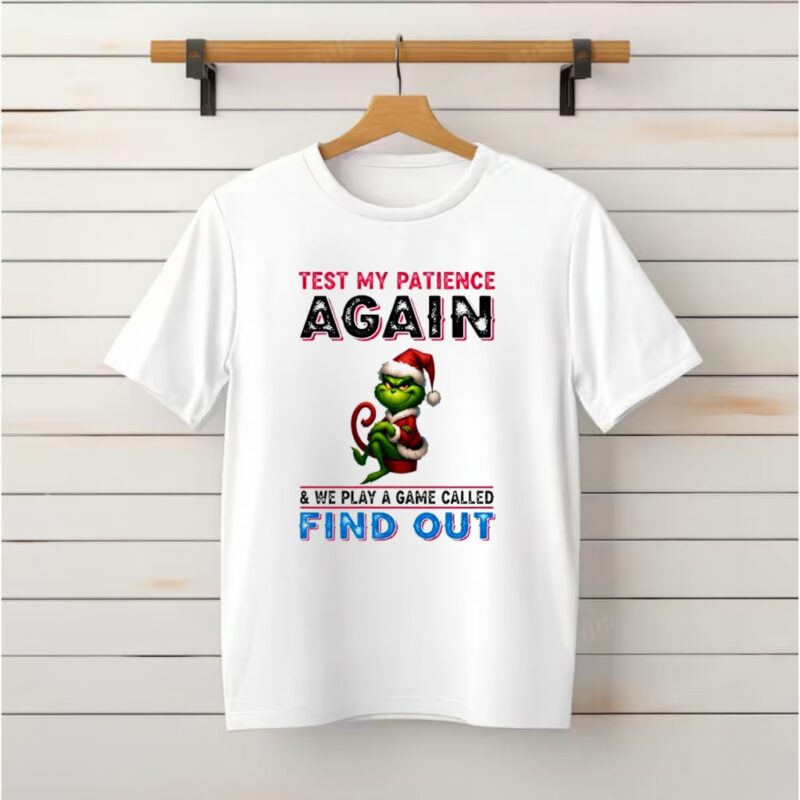 Grinch test my patience again and we play a game called find out_Classic T-Shirt