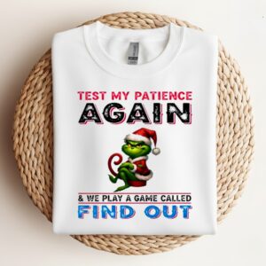 Grinch test my patience again and we play a game called find out_Crewneck Sweatshirt